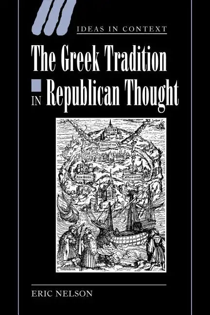 The Greek Tradition in Republican Thought - Paperback