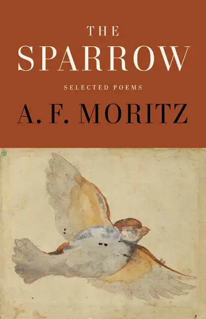 The Sparrow: Selected Poems of A.F. Moritz - Paperback
