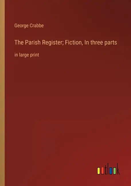The Parish Register; Fiction, In three parts: in large print - Paperback