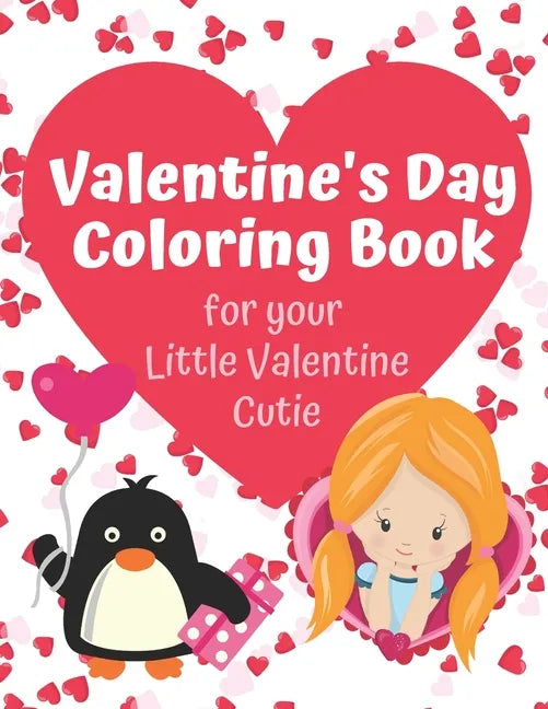 Valentine's Day Coloring Book for your Little Valentine Cutie: Love Themed Activity Book for Artistic Kids on Valentine's Day - Paperback