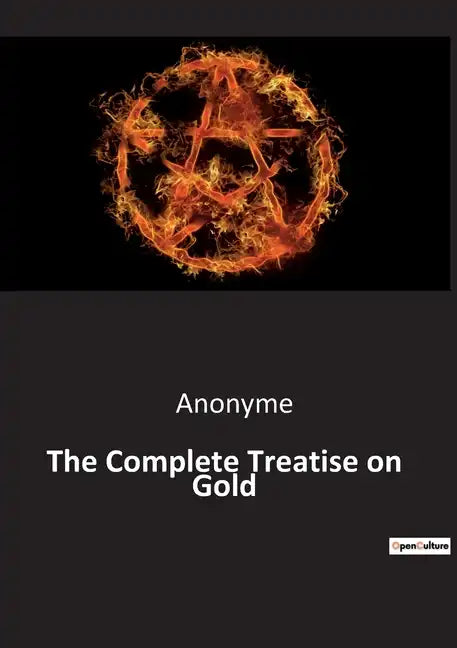 The Complete Treatise on Gold - Paperback