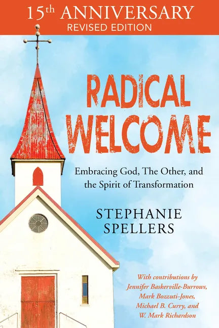 Radical Welcome: Embracing God, the Other, and the Spirit of Transformation - Paperback