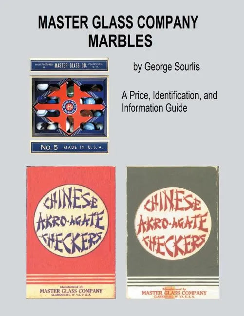 Master Glass Company Marbles: A Price, Identification and Information Guide - Paperback