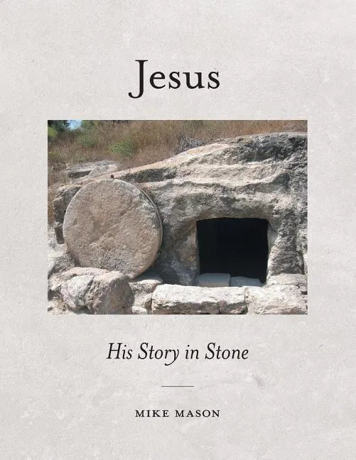 Jesus: His Story in Stone - Paperback