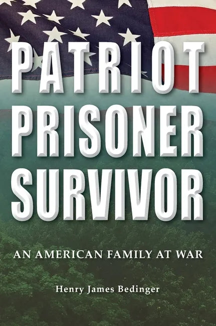 Patriot, Prisoner, Survivor: An American Family at War - Hardcover