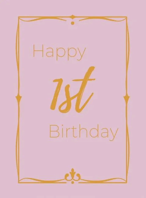 Happy 1st Birthday Guest Book (Hardcover): First birthday Guest book, party and birthday celebrations decor, memory book, 1st birthday, baby shower, h - Hardcover