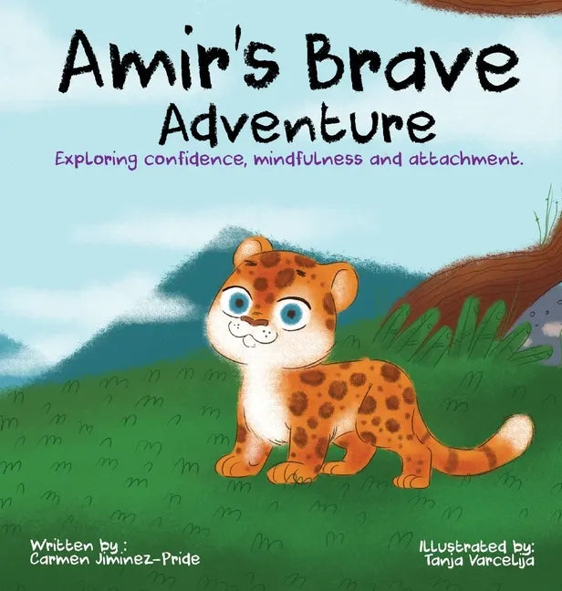 Amir's Brave Adventure: Exploring Confidence, Mindfulness and Attachment - Hardcover