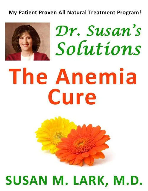 Dr. Susan's Solutions: The Anemia Cure - Paperback