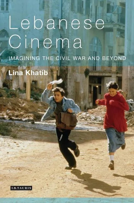 Lebanese Cinema: Imagining the Civil War and Beyond - Paperback