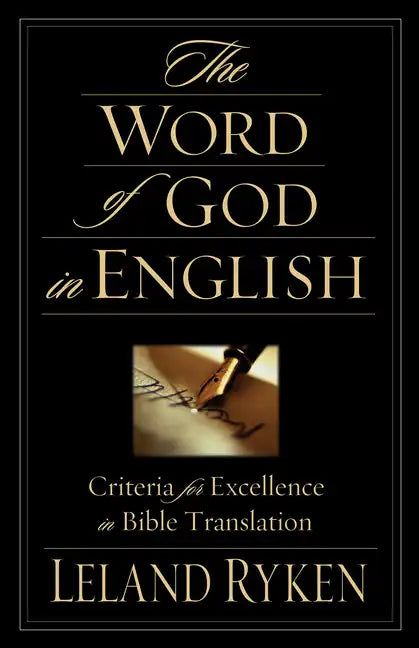 The Word of God in English: Criteria for Excellence in Bible Translation - Paperback