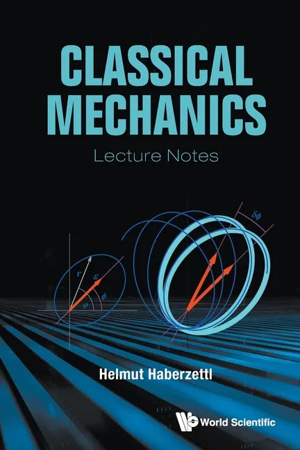 Classical Mechanics: Lecture Notes - Paperback