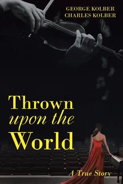 Thrown Upon the World: A True Story - Paperback
