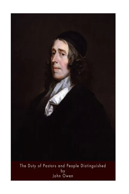 The Duty of Pastors and People Distinguished - Paperback