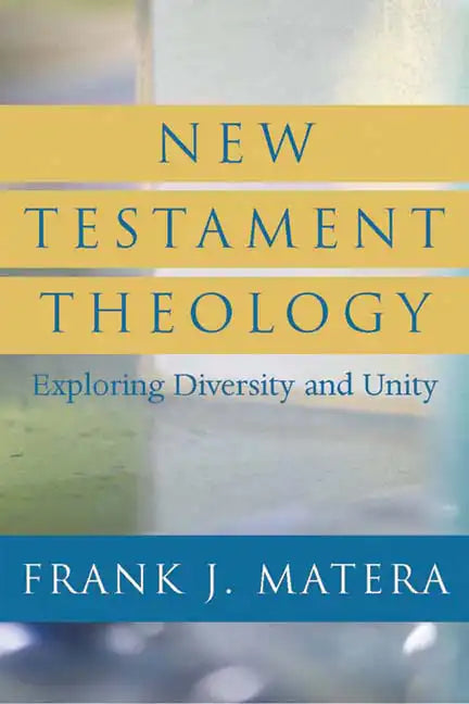 New Testament Theology: Exploring Diversity and Unity - Paperback