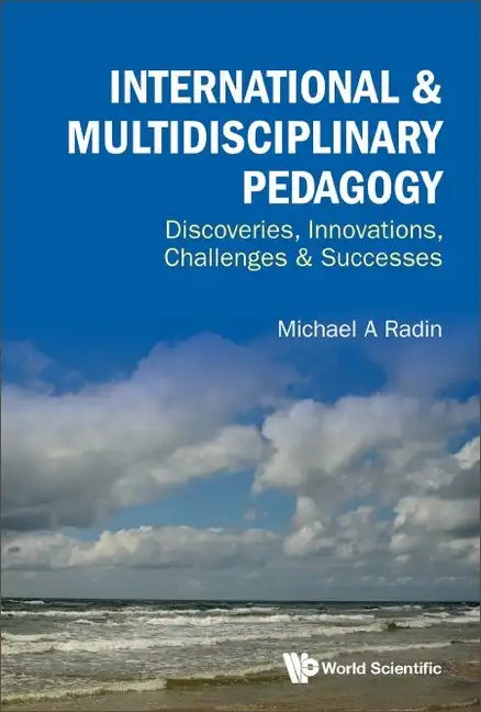 International & Multidisciplinary Pedagogy: Discoveries, Innovations, Challenges & Successes - Hardcover