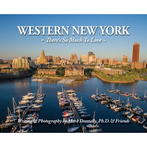 Western New York: There's So Much To Love - Hardcover