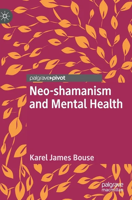 Neo-Shamanism and Mental Health - Hardcover