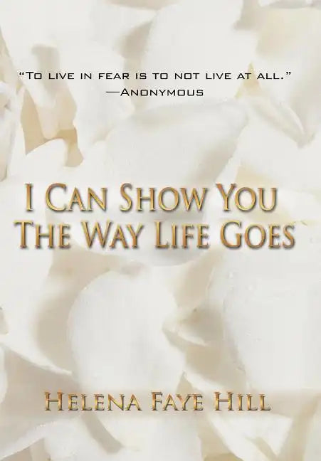 I Can Show You the Way Life Goes - Hardcover