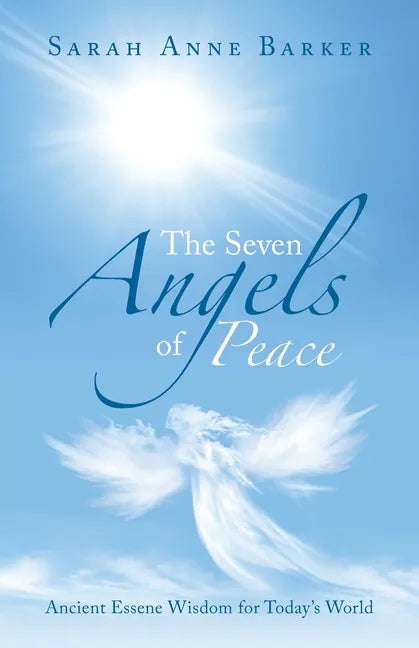 The Seven Angels of Peace: Ancient Essene Wisdom for Today's World - Paperback