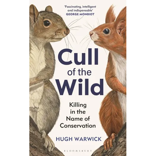 Cull of the Wild: Killing in the Name of Conservation - Hardcover
