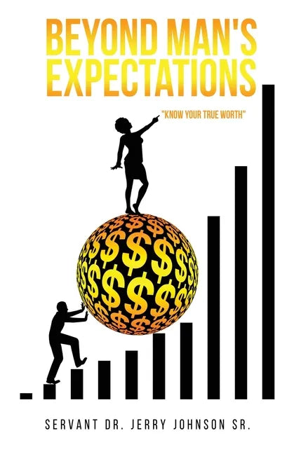 Beyond Man's Expectations "Know Your True Worth" - Paperback