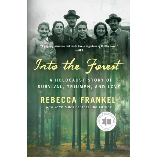 Into the Forest: A Holocaust Story of Survival, Triumph, and Love - Paperback