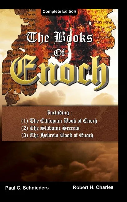 The Books of Enoch: Complete edition: Including (1) The Ethiopian Book of Enoch, (2) The Slavonic Secrets and (3) The Hebrew Book of Enoch - Hardcover