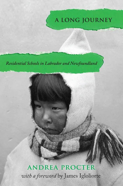 A Long Journey: Residential Schools in Labrador and Newfoundland - Paperback