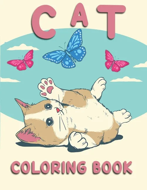 Cat Coloring Book: Coloring Book with Funny Cats, Adorable Kittens, and Hilarious Scenes for Cat Lovers - Paperback
