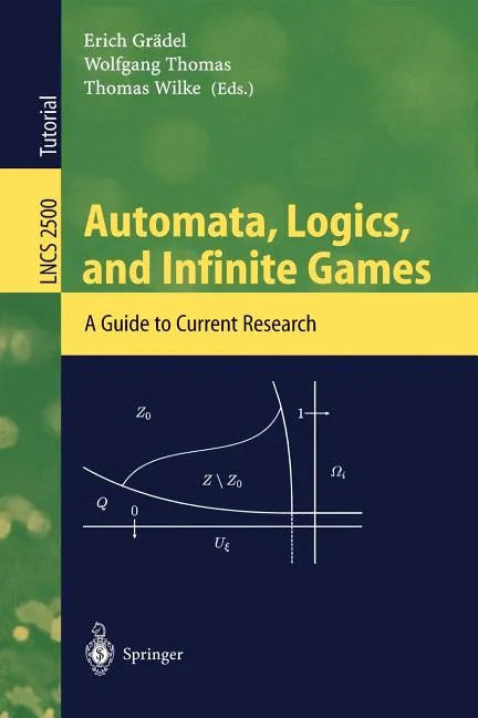 Automata, Logics, and Infinite Games: A Guide to Current Research - Paperback