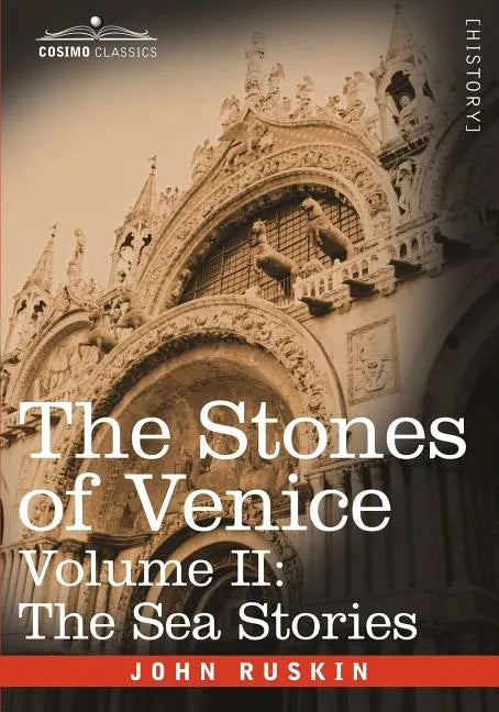 The Stones of Venice - Volume II: The Sea Stories - Paperback