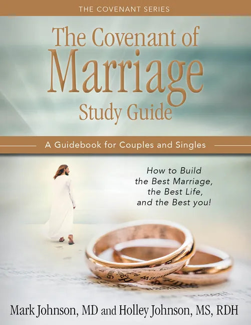 The Covenant of Marriage Study Guide: How to Build the Best Marriage, the Best Life, and the Best You: A Guidebook for Couples and Singles - Paperback