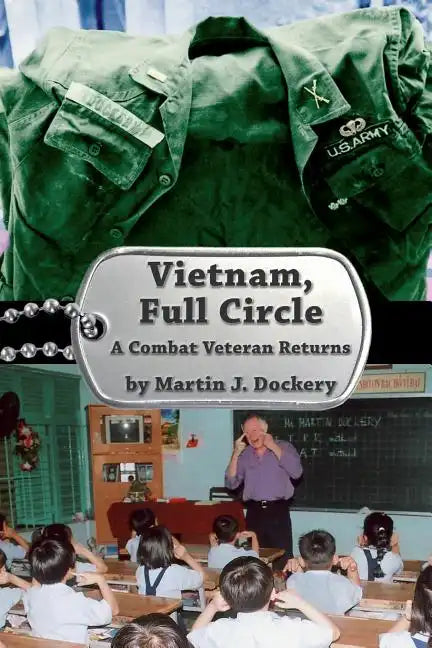 Vietnam, Full Circle: A Combat Veteran Returns - Paperback