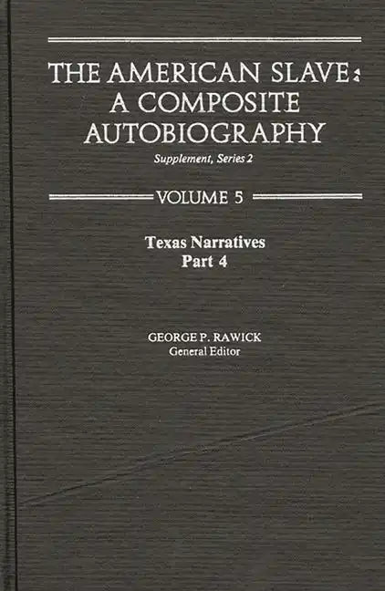 The American Slave--Texas Narratives: Part 4, Supp. Ser. 2. Vol. 5 - Hardcover