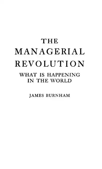 The Managerial Revolution: What Is Happening in the World - Hardcover