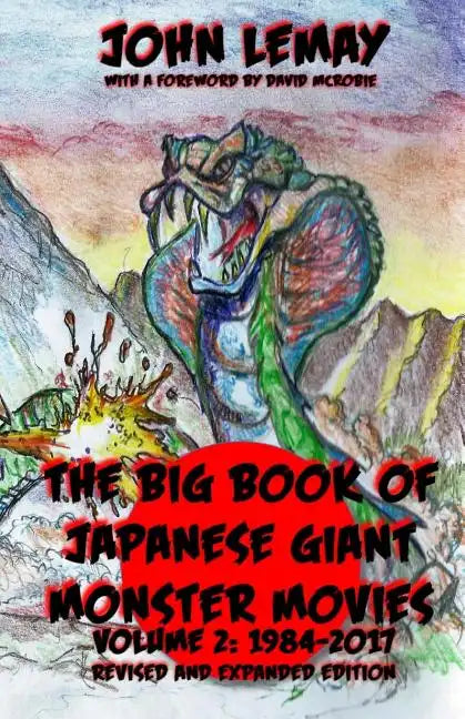 The Big Book of Japanese Giant Monster Movies Vol 2: 1984-2014 - Paperback