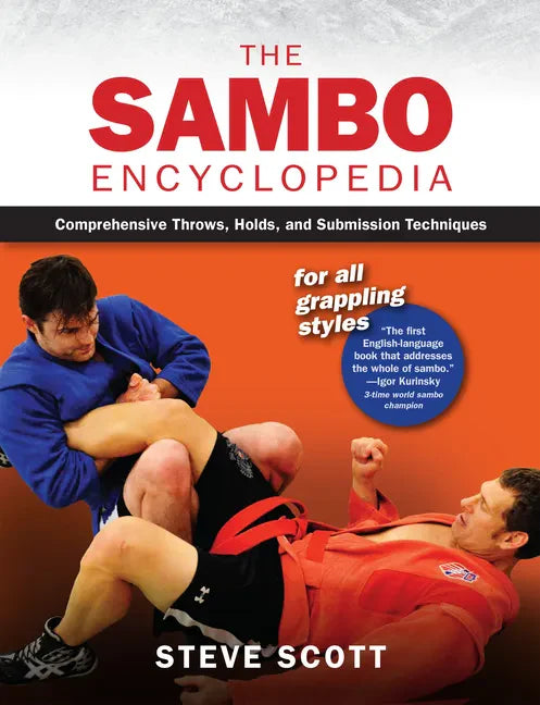 The Sambo Encyclopedia: Comprehensive Throws, Holds, and Submission Techniques for All Grappling Styles - Hardcover