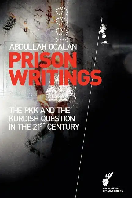 Prison Writings: The Pkk and the Kurdish Question in the 21st Century - Paperback