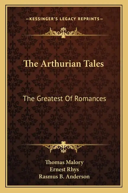 The Arthurian Tales: The Greatest of Romances - Paperback