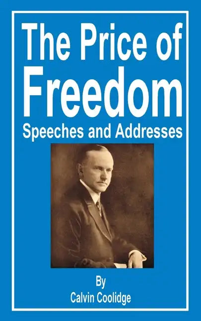 The Price of Freedom: Speeches and Addresses - Paperback