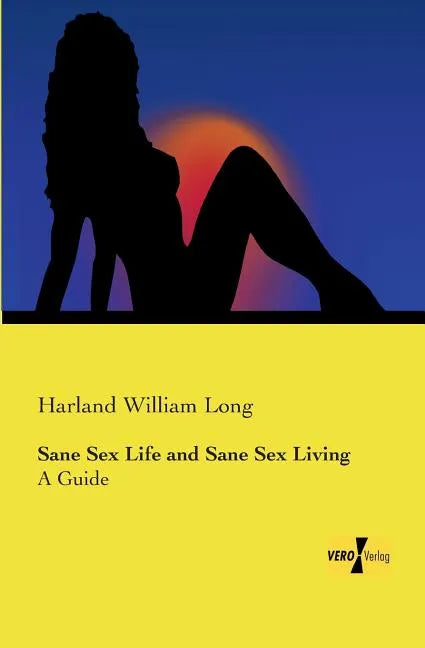 Sane Sex Life and Sane Sex Living: A Guide - Paperback