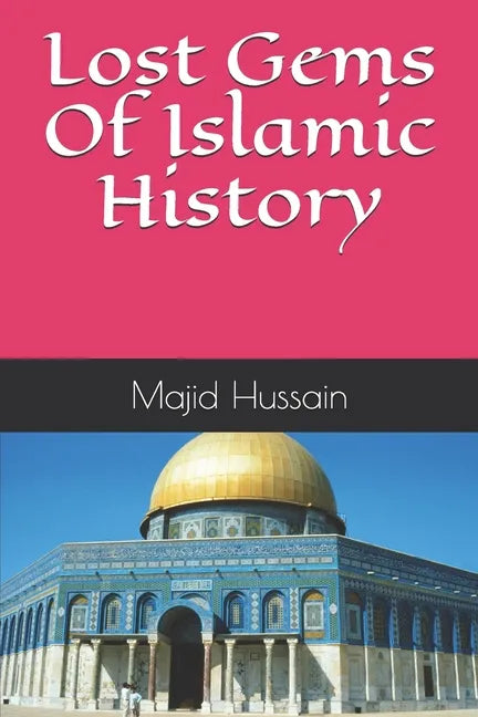 Lost Gems Of Islamic History - Paperback