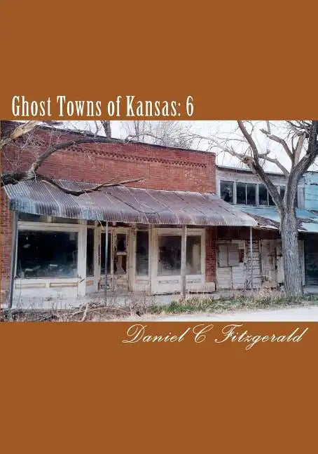Ghost Towns of Kansas: 6 - Paperback