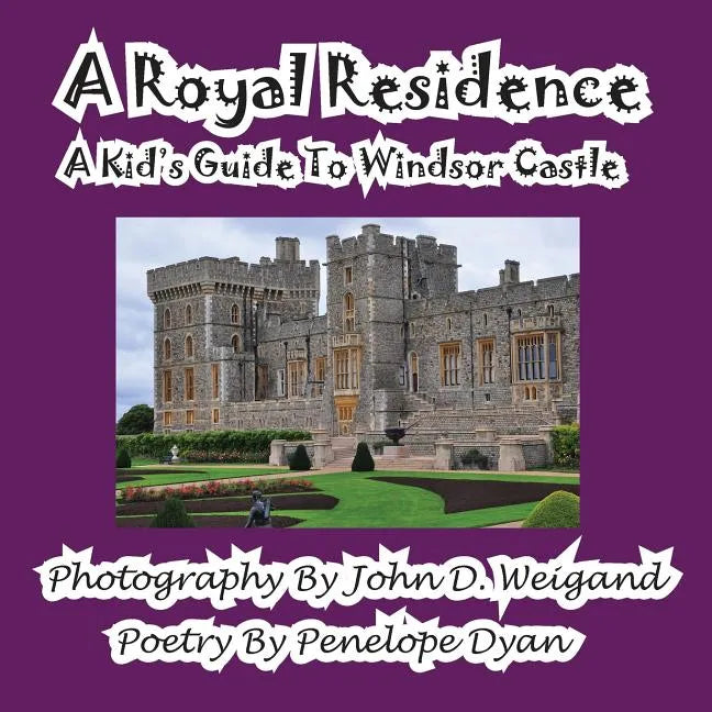 A Royal Residence--A Kid's Guide To Windsor Castle - Paperback