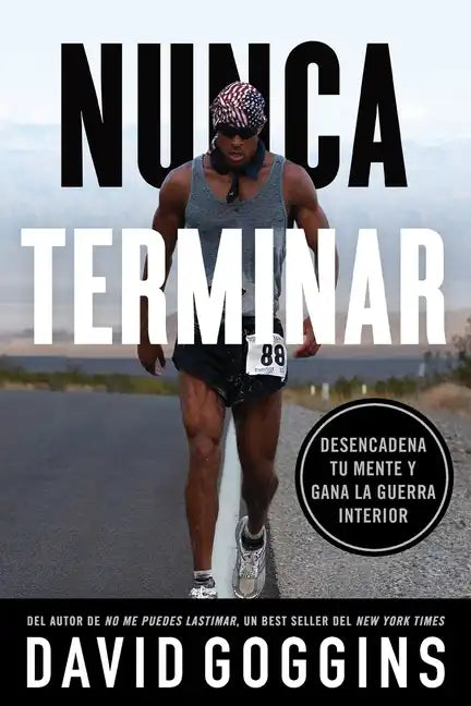 Nunca terminar: Desencadena tu mente y gana la guerra interior - Paperback