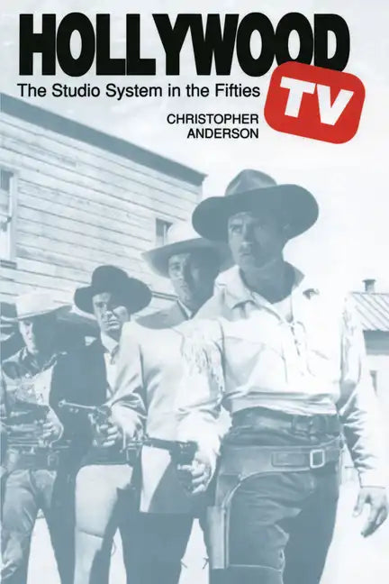 Hollywood TV: The Studio System in the Fifties - Paperback
