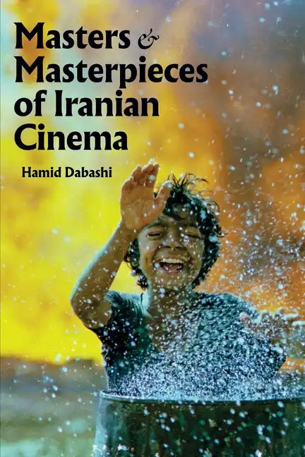 Masters and Masterpieces of Iranian Cinema - Paperback
