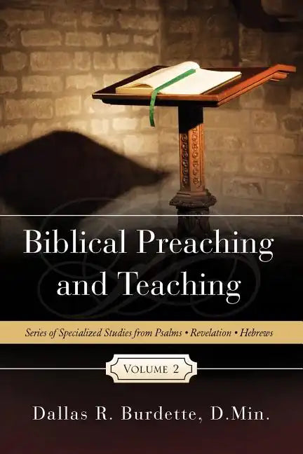 Biblical Preaching and Teaching Volume 2 - Paperback