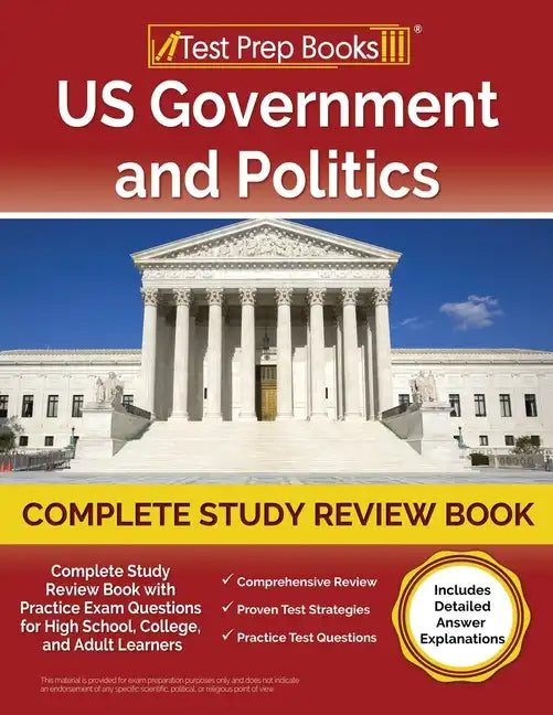 US Government and Politics Complete Study Review Book 2023-2024 with Practice Exam Questions for High School, College, and Adult Learners [Includes De - Paperback