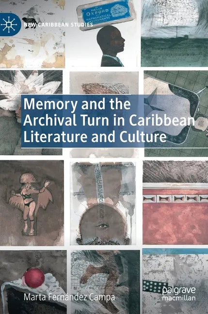 Memory and the Archival Turn in Caribbean Literature and Culture - Hardcover